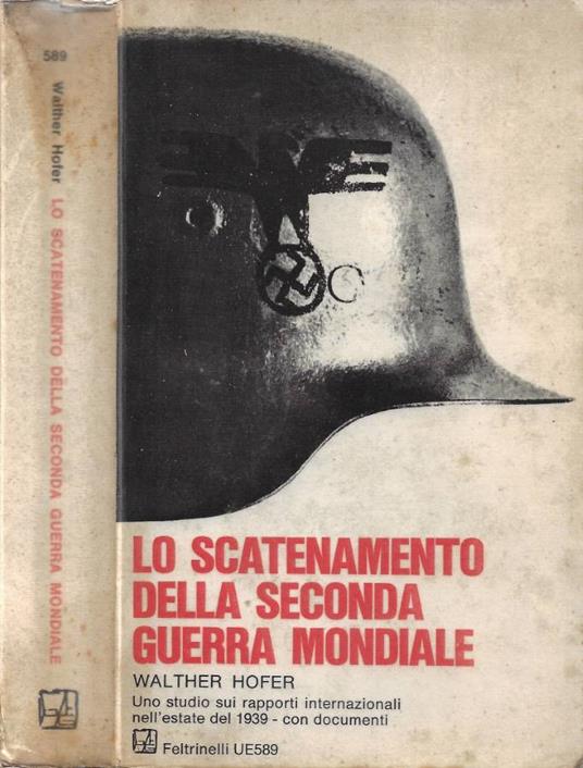 Lo scatenamento della seconda guerra mondiale - Walther Hofer - copertina