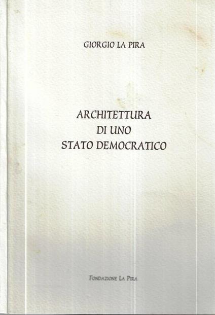 Architettura di uno stato democratico - Giorgio La Pira - copertina