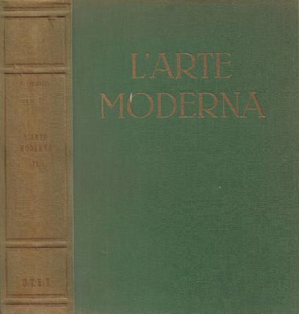 L' Arte Moderna: dai Neoclassici ai Contemporanei. Tomo II - Emilio Lavagnino - copertina