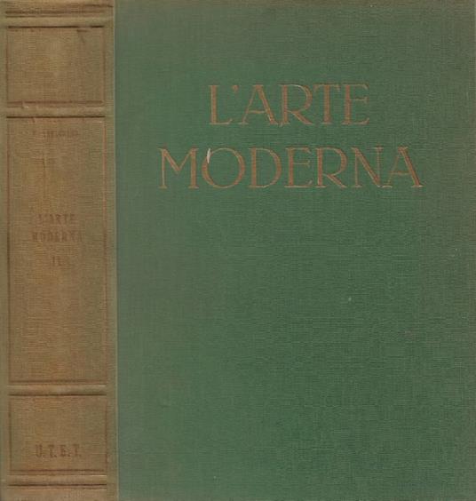 L' Arte Moderna: dai Neoclassici ai Contemporanei. Tomo II - Emilio Lavagnino - copertina