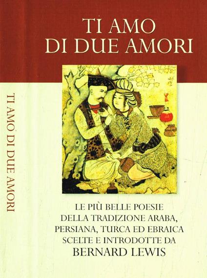 Ti amo di due amori - Bernard Lewis - copertina