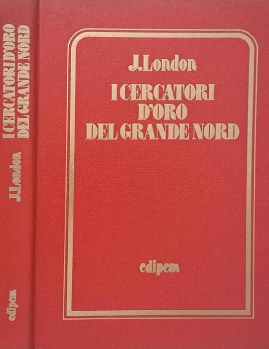 I cercatori d'oro del grande nord - Jack London - copertina