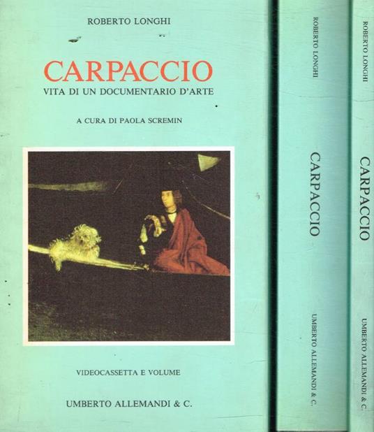 Carpaccio. Vita di un documentario d'arte - Roberto Longhi - copertina
