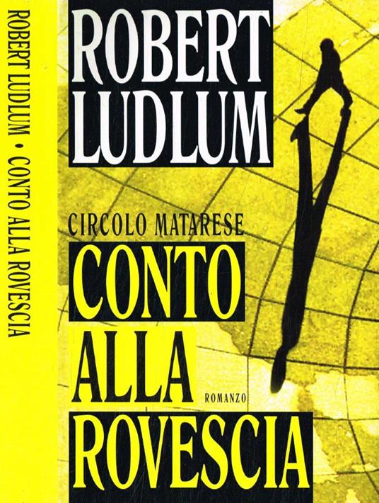 Circolo Matarese. Conto alla rovescia - Robert Ludlum - copertina