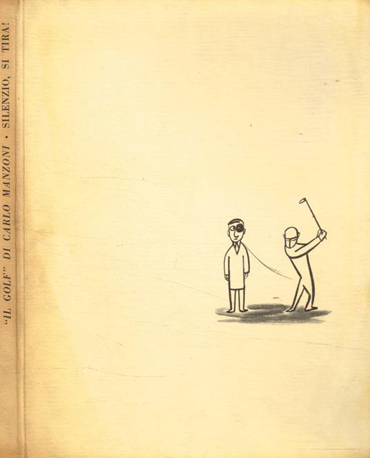 Il Golf. Silenzio si tira! - Carlo Manzoni - copertina