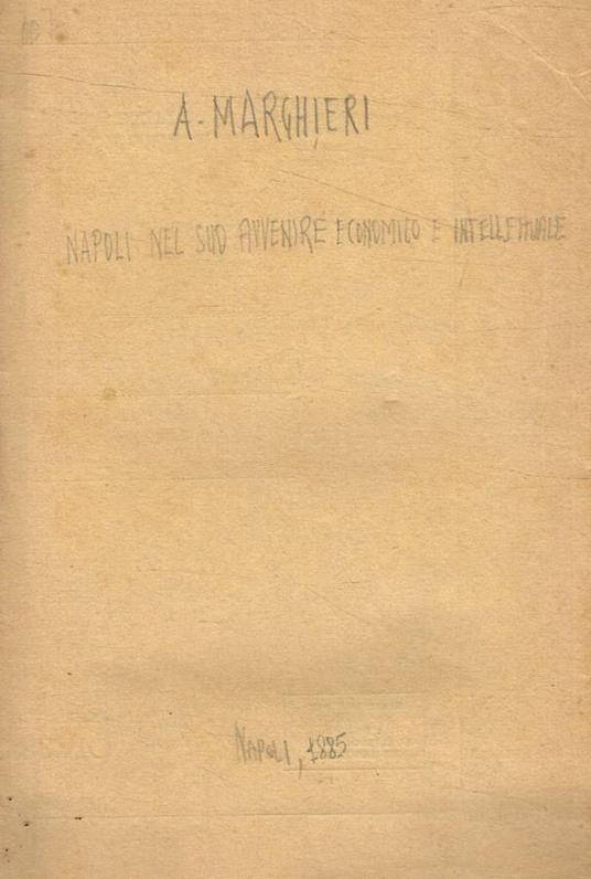 Napoli nel suo avvenire economico e intellettuale - Alberto Marghieri - copertina
