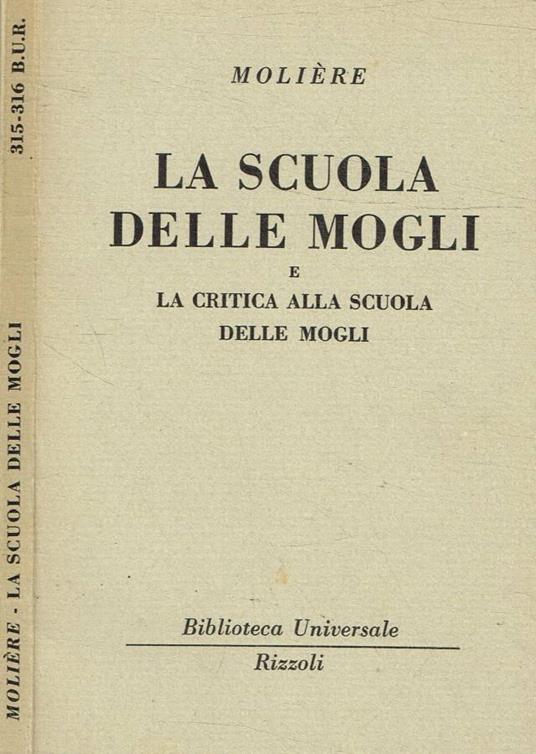 La scuola delle mogli e La critica alla scuola delle mogli - Molière - copertina