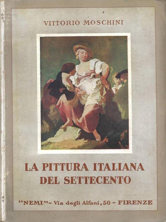 La Pittura Italiana del Settecento - Vittorio Moschini - copertina