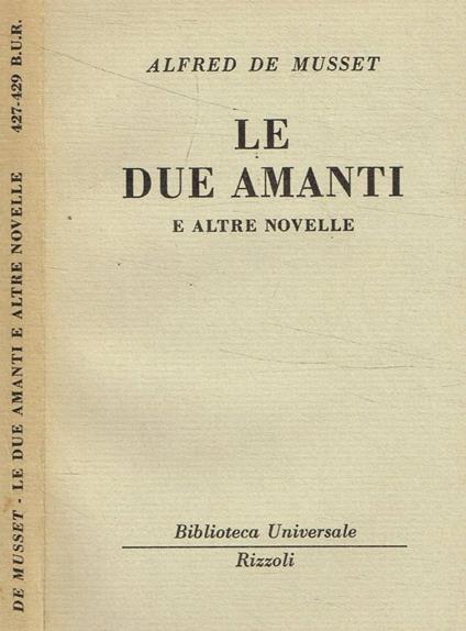Le due amanti e altre novelle - Alfred de Musset - copertina
