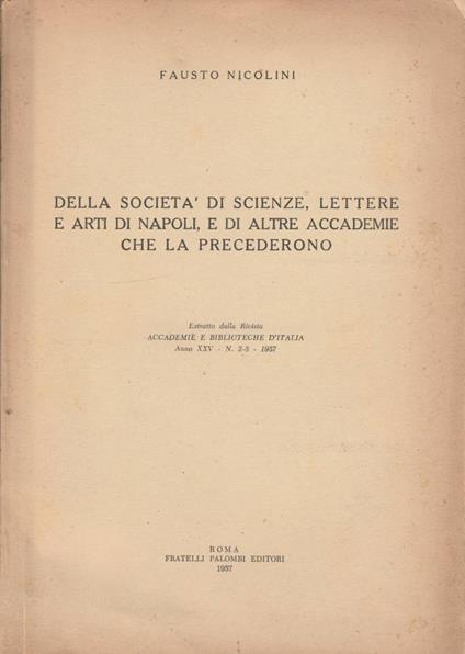 Della società di scienze, lettere e arti di Napoli, e di altre accademie che la precederono - Fausto Nicolini - copertina