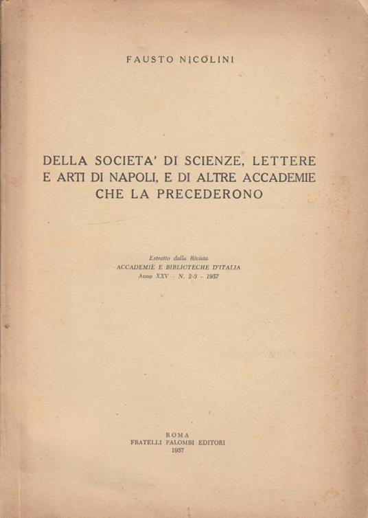 Della società di scienze, lettere e arti di Napoli, e di altre accademie che la precederono - Fausto Nicolini - copertina