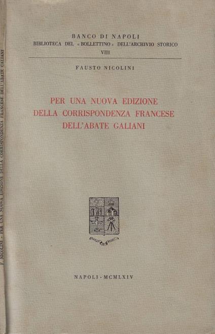 Per una nuova edizione della corrispondenza francese dell'Abate Galiani - Fausto Nicolini - copertina
