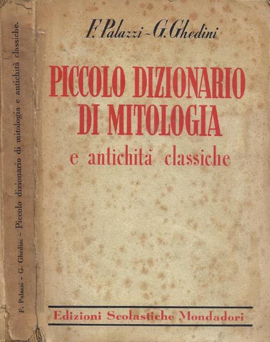 Piccolo Dizionario di Mitologia e Antichità Classiche - Fernando Palazzi - copertina