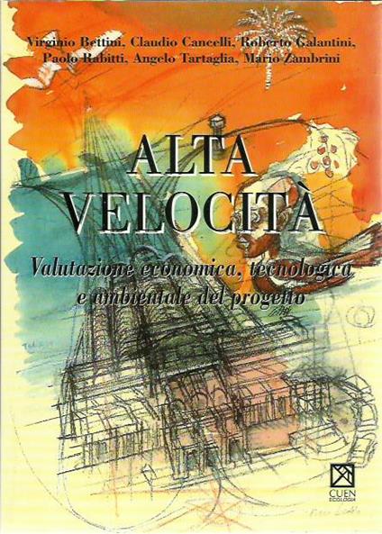 Alta velocità. Valutazione economica, tecnologica e ambientale - copertina
