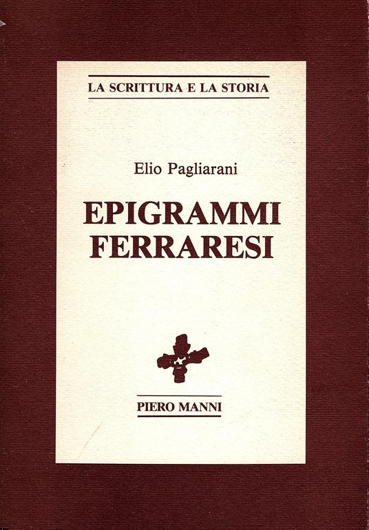 Epigrammi ferraresi. Introduzione di Romano Luperini - Elio Pagliarani - copertina