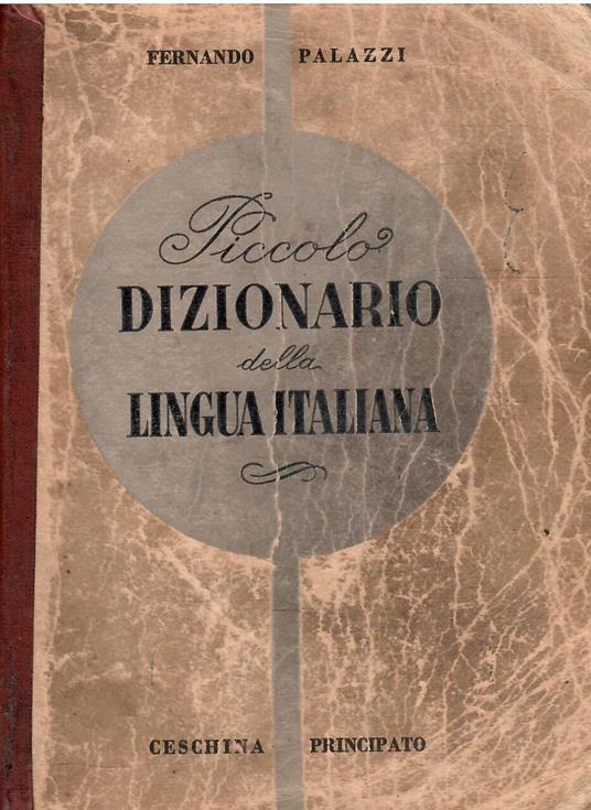 Piccolo Dizionario Della Lingua Italiana - Fernando Palazzi - copertina