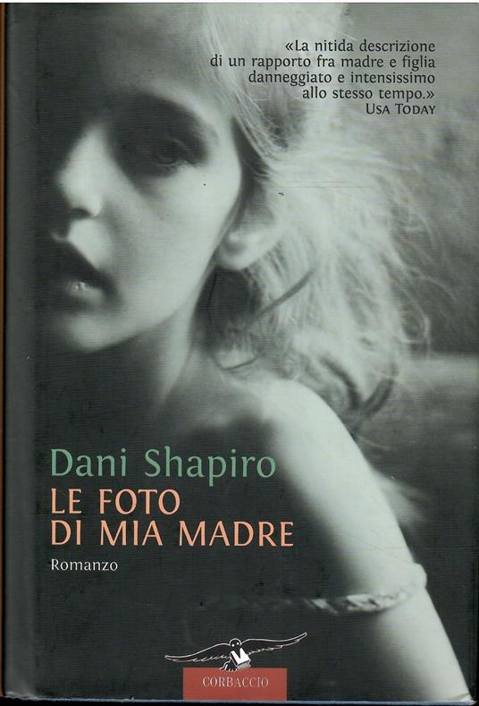 Le Foto di Mia Madre - Dani Shapiro - copertina