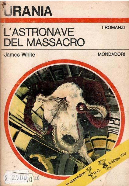 L' Astronave Del Massacro Urania N. 518 - James White - copertina