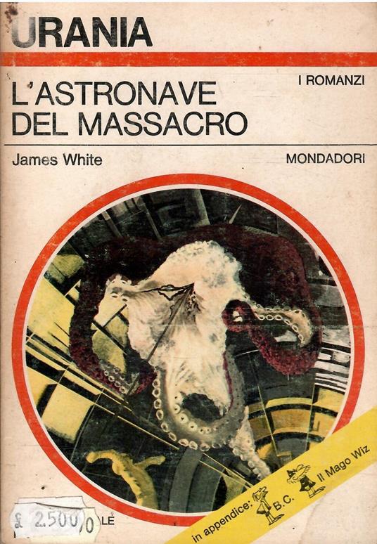 L' Astronave Del Massacro Urania N. 518 - James White - copertina