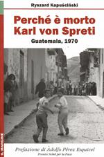 Perchè è Morto Karl Von Spreti Guatemala, 1970