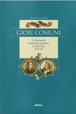 Gioie Comuni L'Ornamento Femminile Popolare in Trentino 1850-1950