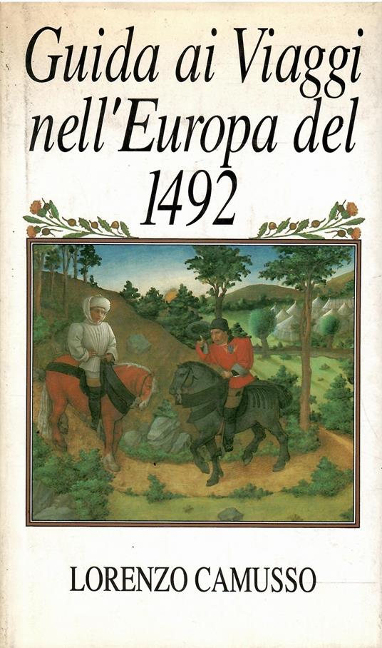 Guida Ai Viaggi Nell'Europa Del 1492 - Lorenzo Camusso - copertina