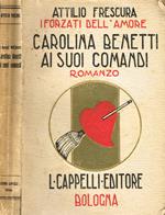 I forzati dell'amore. Carolina Benetti ai suoi comandi