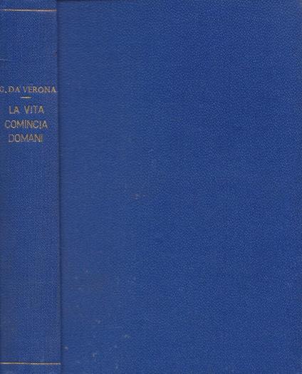 La vita comincia domani - Guido Da Verona - copertina