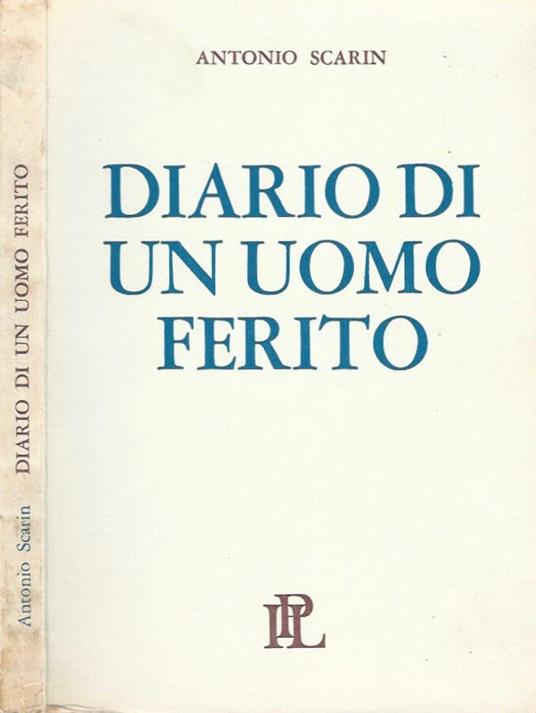 Diario di un uomo ferito - Antonio Scarin - copertina