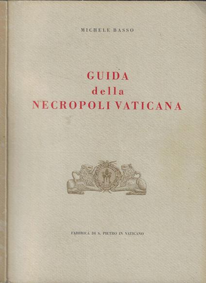 Guida della necropoli vaticana - Michele Basso - copertina