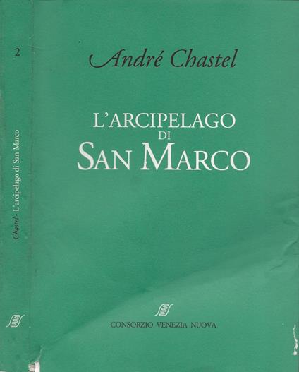 L' Arcipelago di San Marco - André Chastel - copertina