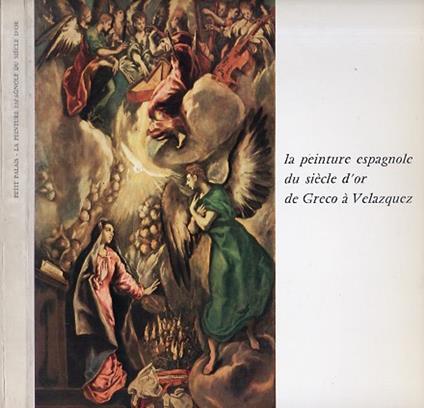 La peinture espagnole du siècle d'or de Greco à Velazques - copertina