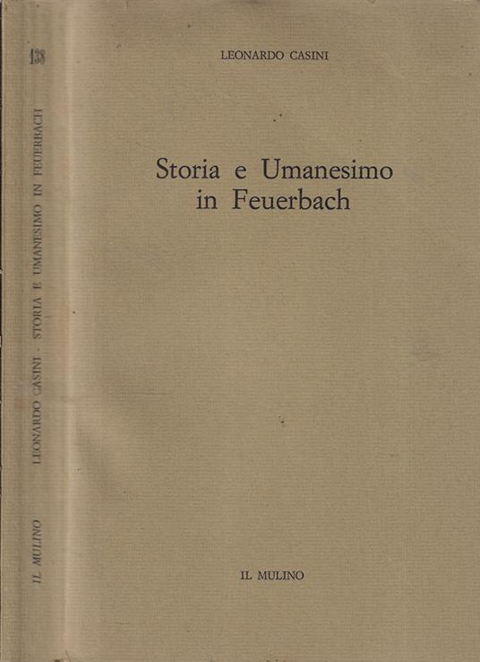 Storia e umanesimo in Feuerbach - Leonardo Casini - copertina