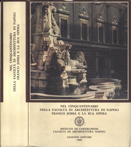 Nel cinquantenario della Facoltà di Architettura di Napoli. Franco Jossa e la sua opera - copertina