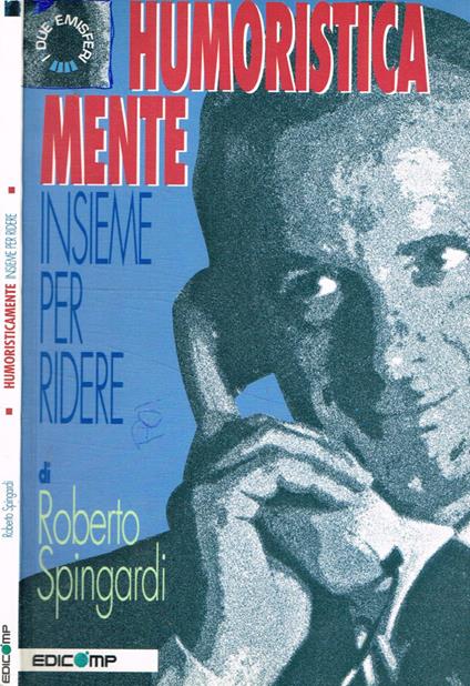 Humoristicamente. Insieme per ridere - Roberto Spingardi - copertina
