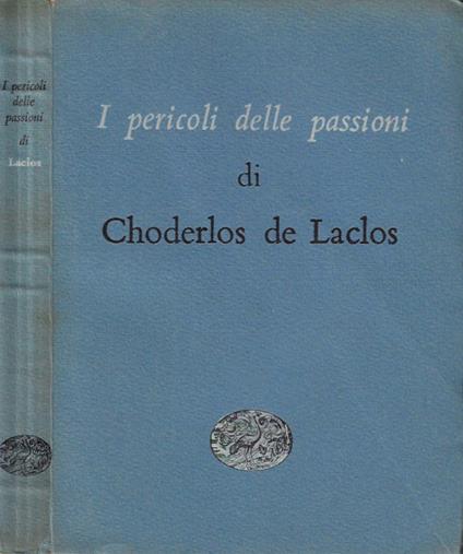 I pericoli delle passioni - Pierre Choderlos de Laclos - copertina