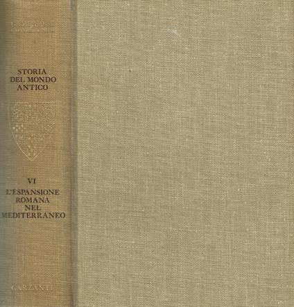 Storia del mondo antico. Vol.VI. L'Espansione Romana nel mediterraneo - copertina