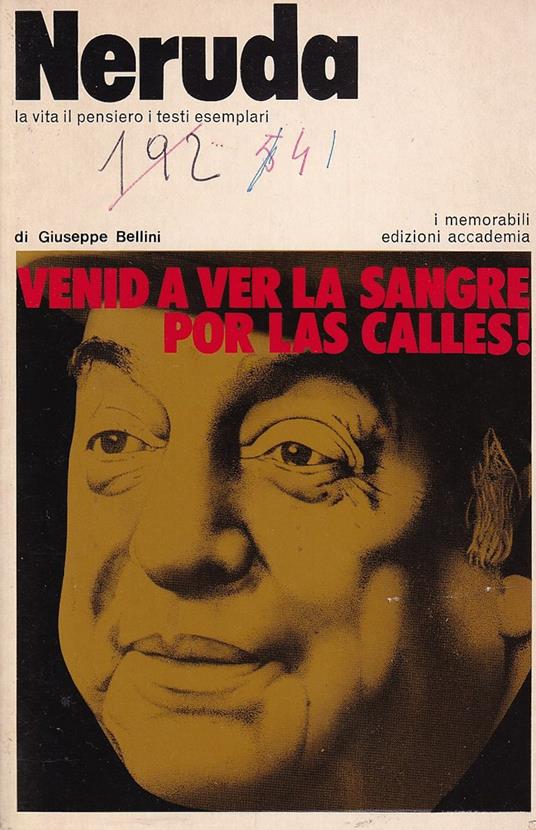 Neruda. La vita, il pensiero, i testi esemplari - Giuseppe Bellini - copertina