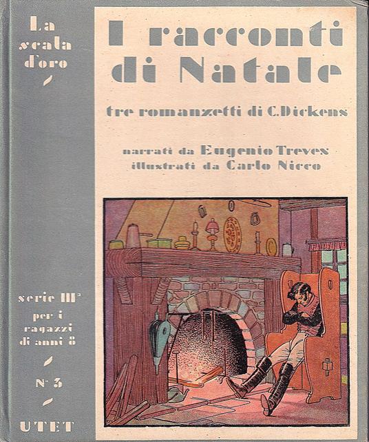 I racconti di Natale. Tre romanzetti di C. Dickens - Eugenio Treves - copertina