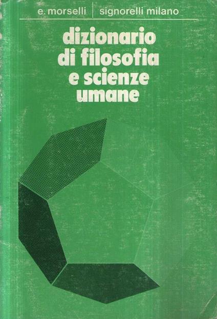 Dizionario di filosofia e scienze umane - Emilio Morselli - copertina