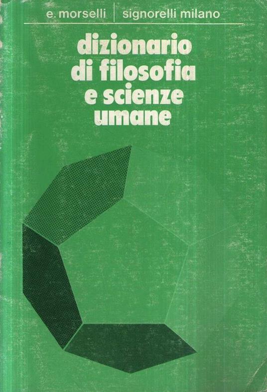 Dizionario di filosofia e scienze umane - Emilio Morselli - copertina