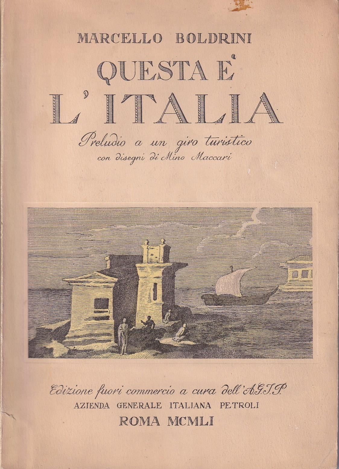 Questa è l'Italia. Preludio a un giro turistico. Con disegni di Mino Maccari