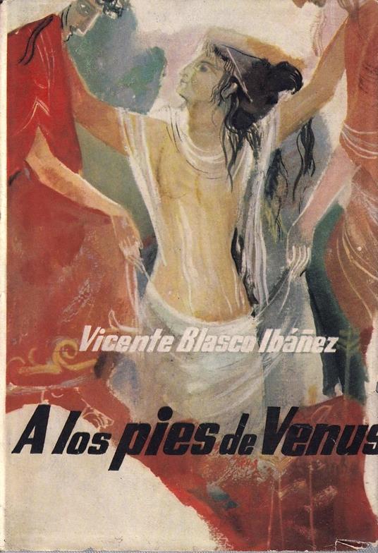 A los pies de Venus (Los Borgias) - Vicente Blasco Ibañez - copertina