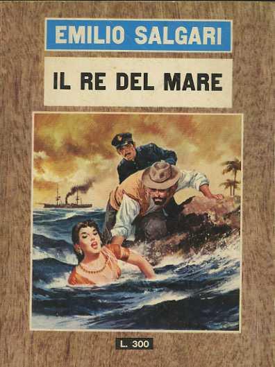 Il re del mare: romanzo - Emilio Salgari - copertina