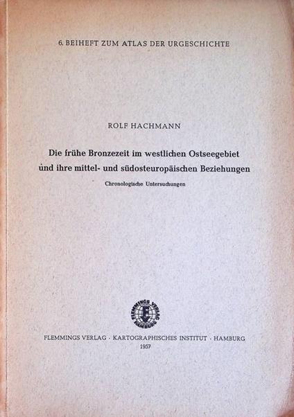 Die frühe Bronzezeit im westlichen Ostseegebiet und ihre mittel-und südosteuropäischen Beziehungen: chronologische Untersuchungen - copertina