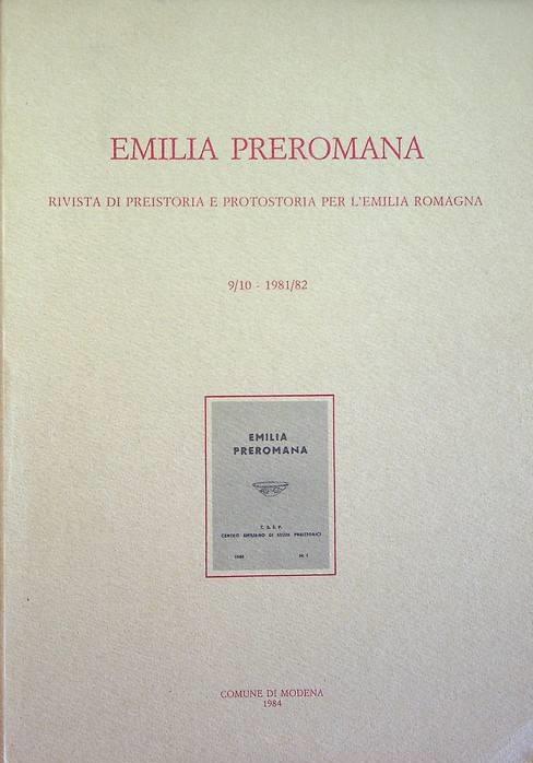 Emilia preromana: rivista di preistoria e protostoria per l'Emilia e Romagna: 9/10 (1981/82)