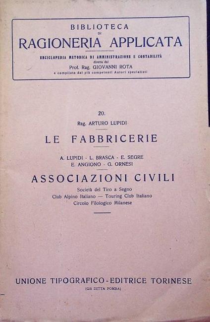Le fabbricerie; Le società del tiro a segno Nazionale; Il Club alpino italiano;. Il Touring Club italiano; Il Circolo filologico Milanese - copertina