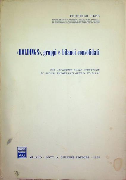 Holdings, gruppi e bilanci consolidati: con appendice sulle strutture di alcuni importanti gruppi italiani - copertina