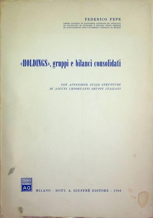 Holdings, gruppi e bilanci consolidati: con appendice sulle strutture di alcuni importanti gruppi italiani - copertina