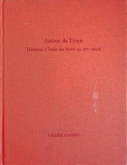 Autour de Titien: tableaux d'Italie du Nord au XVIe siecle - copertina